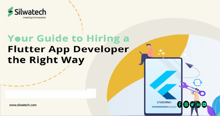 Your Guide to Hiring a Flutter App Developer the Right Way | Silwana ...