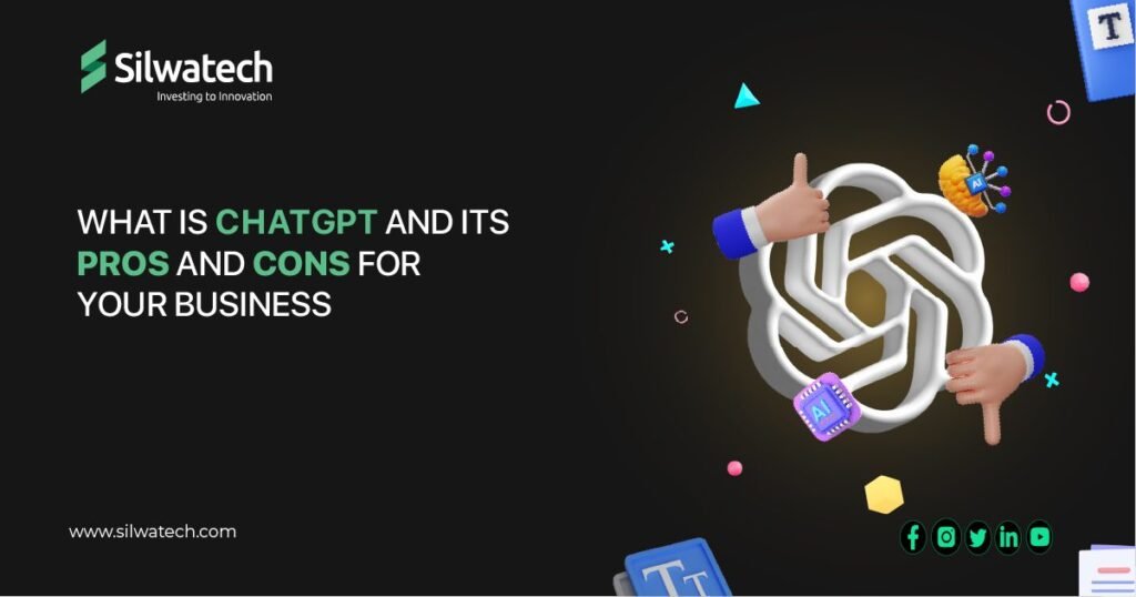 What is ChatGPT and its Pros and Cons for Your Business